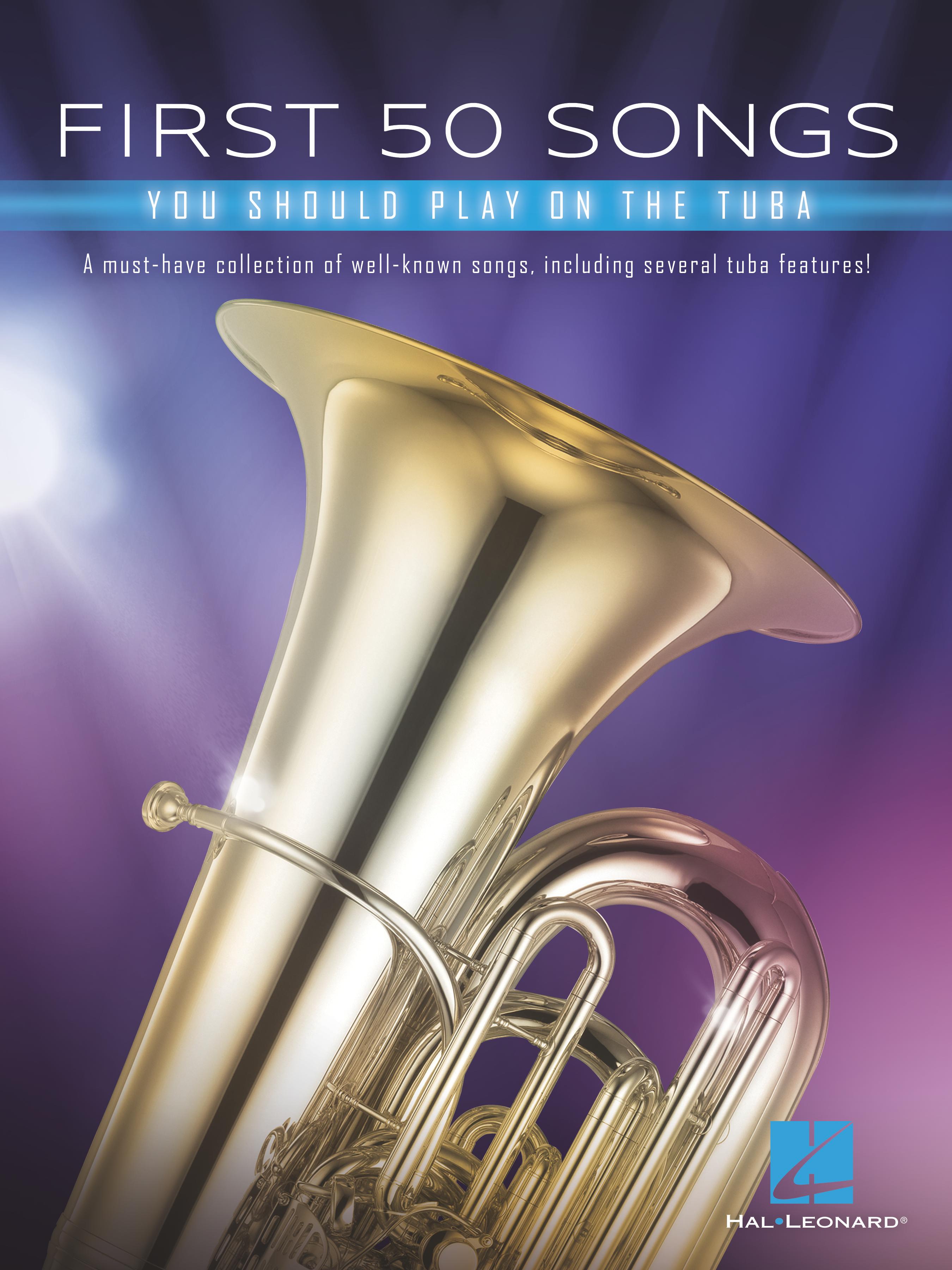 First 50 Songs You Should Play on Tuba A MustHave Collection of Well