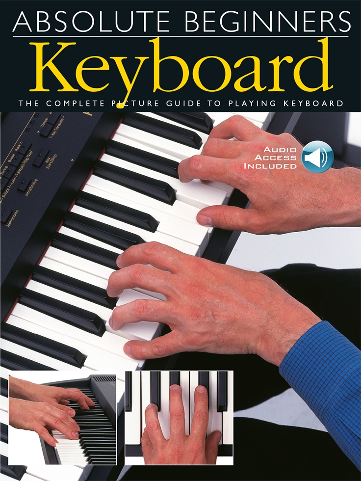 Absolute Beginners - Keyboard The Complete Picture Guide to Playing ...
