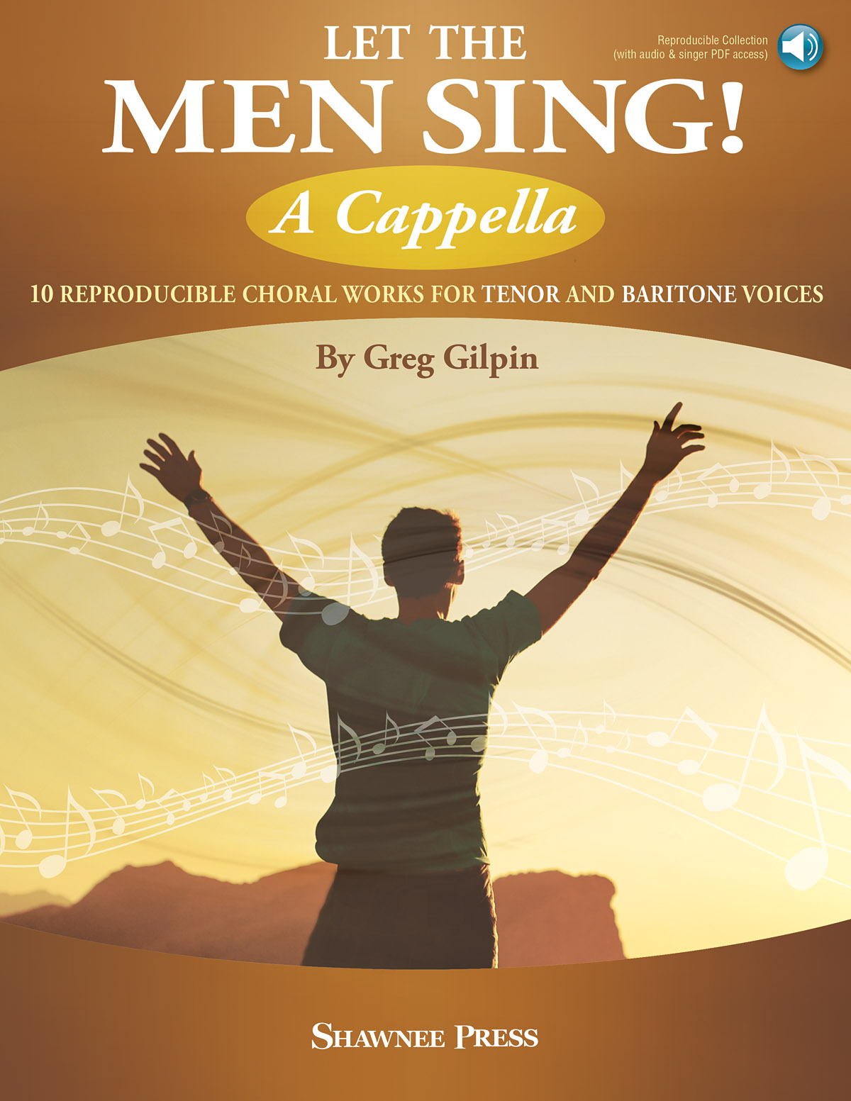 Let the Men Sing! A Cappella 10 Reproducible Chorals for Tenor and ...