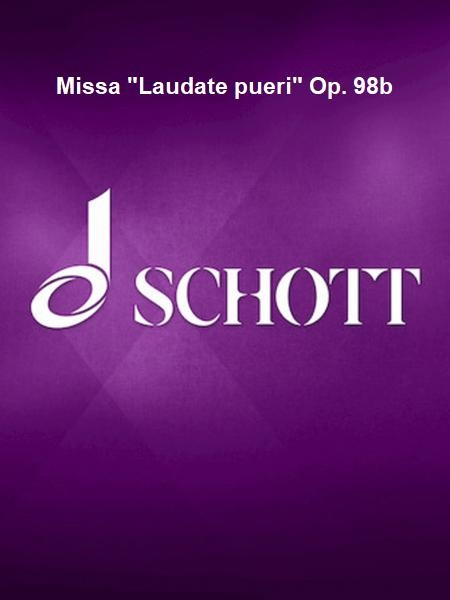 Missa Laudate pueri Op. 98b for Mixed Choir, Schola, Winds, Organ and Percussion