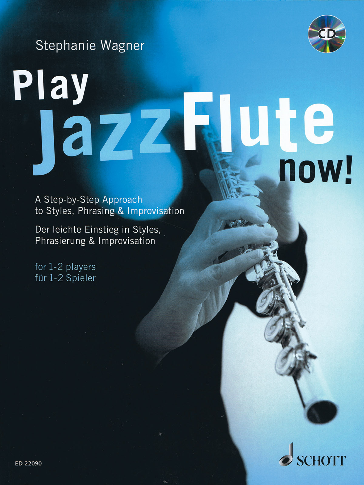 Play Jazz Flute Now! A StepbyStep Approach to Styles, Phrasing