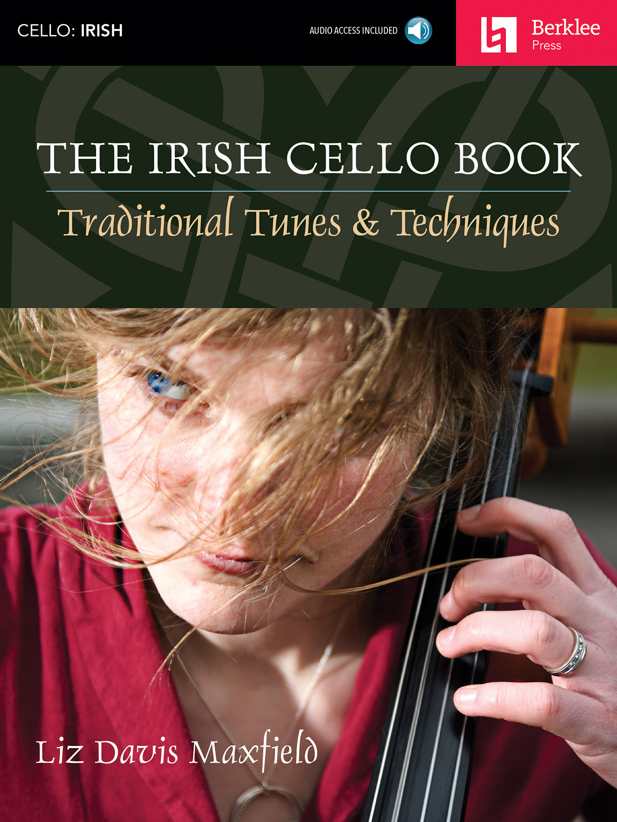 The Irish Cello Book Traditional Tunes & Techniques Willis Music Store